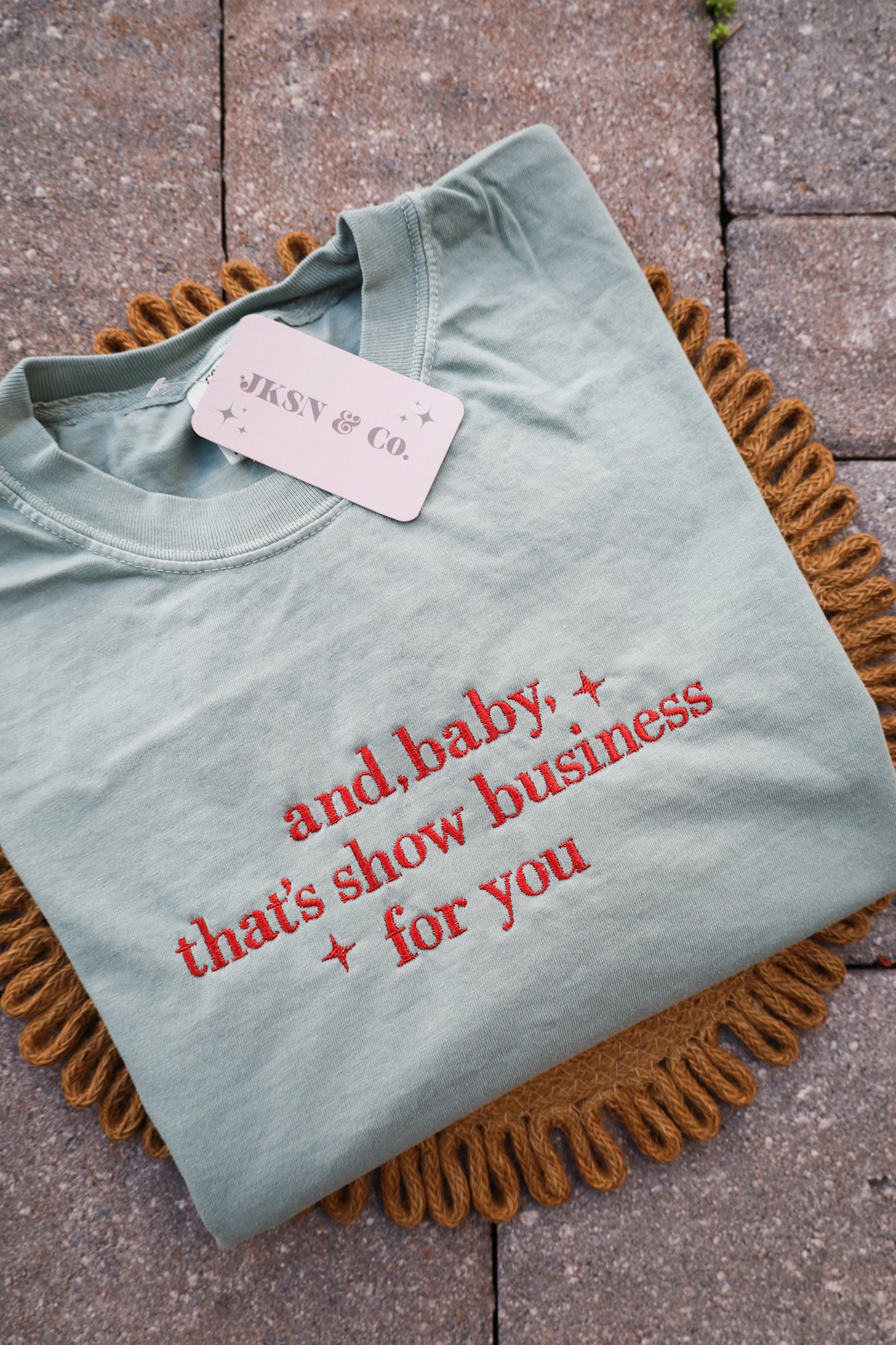 The Life of a Showgirl Embroidered Tee, And Baby, That’s Show Business For You Comfort Colors Tee