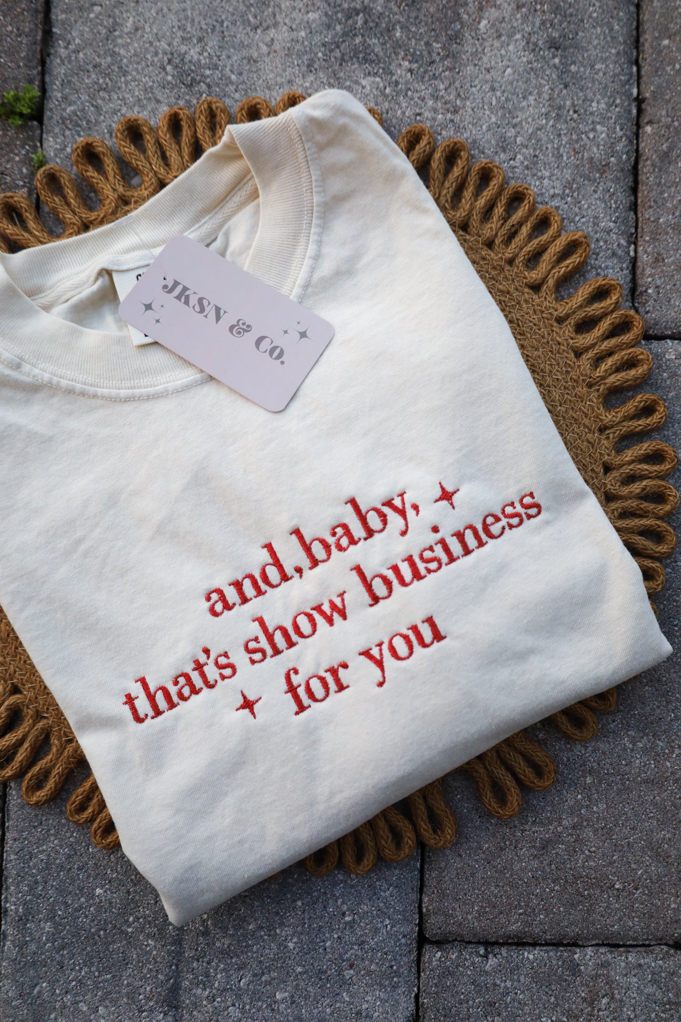 The Life of a Showgirl Embroidered Tee, And Baby, That’s Show Business For You Comfort Colors Tee