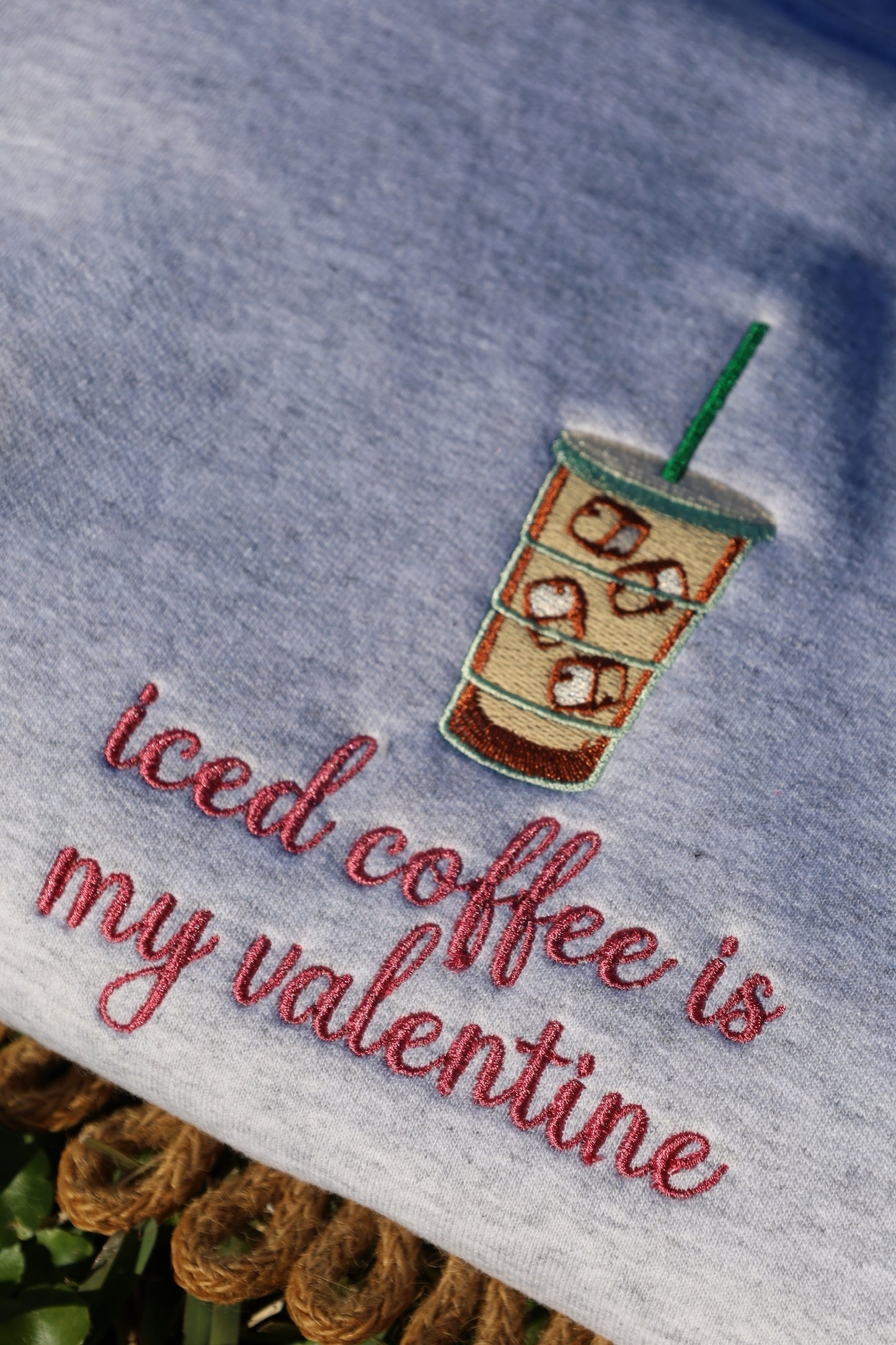 Iced Coffee is My Valentine Embroidered Sweahirt