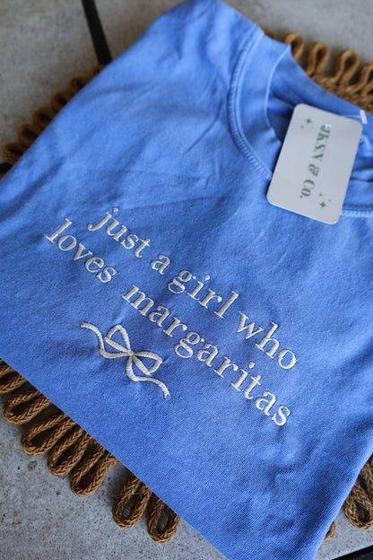 Just A Girl Who Loves Margaritas Embroidered Tee
