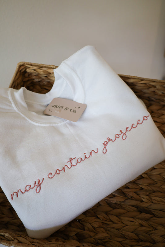 May Contain Prosecco Embroidered Sweatshirt