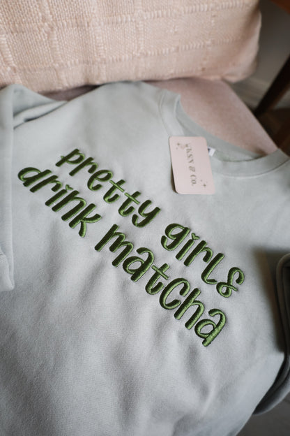 Pretty Girls Drink Matcha Embroidered Sweatshirt