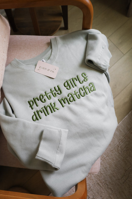 Pretty Girls Drink Matcha Embroidered Sweatshirt