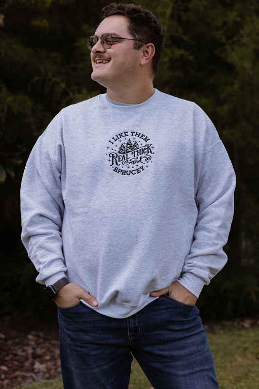 Real Thick & Sprucey Embroidered Crewneck