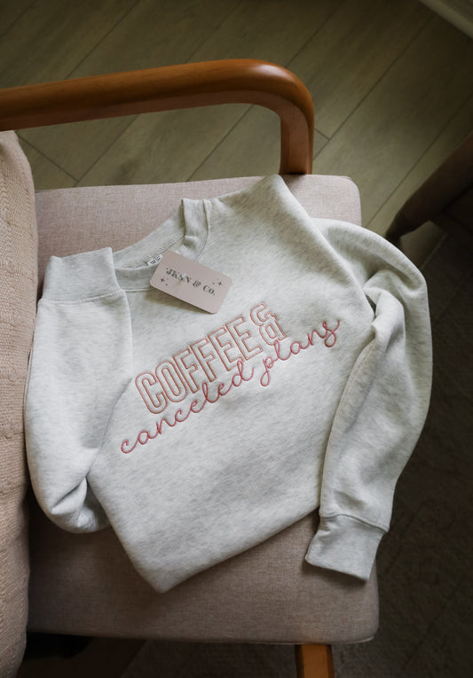 Coffee + Canceled Plans Embroidered Sweatshirt