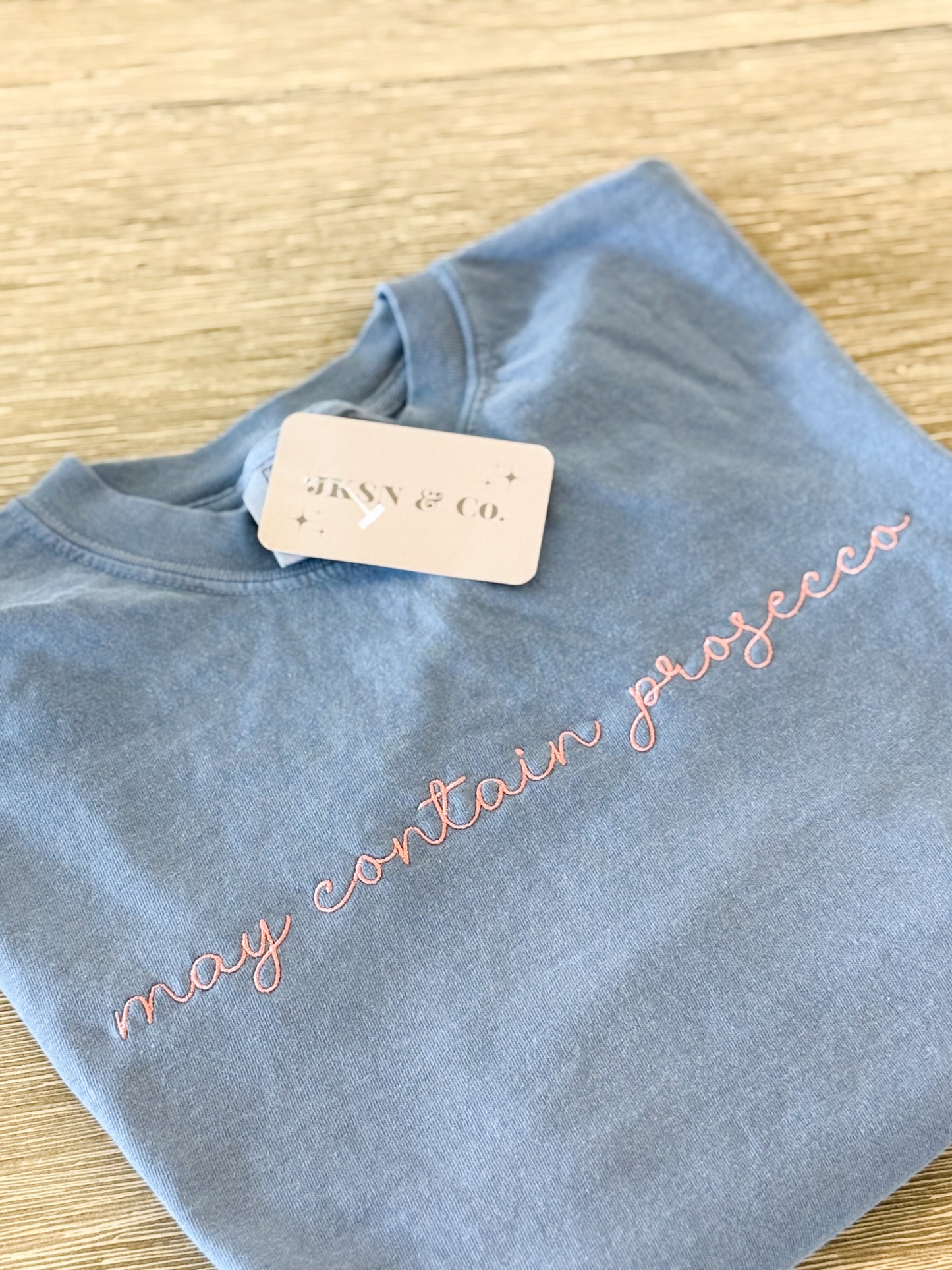 May Contain Prosecco Embroidered Tee