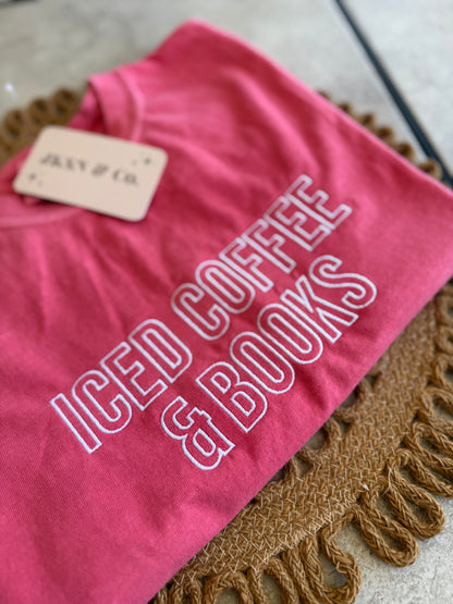 Iced Coffee and Books Embroidered Tee — Comfort Colors Embroidered Tee, Bookish Tee, Iced Coffee, Short Sleeve Tee, Long Sleeve Tee
